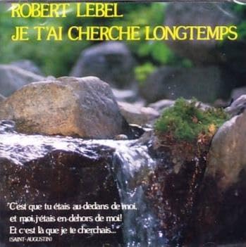 Je T'ai Cherche Longtemps avec Robert Lebel [Audio CD] Robert Lebel