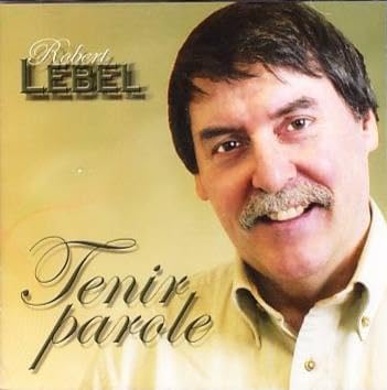 Tenir Parole avec Robert Lebel [Audio CD] Robert Lebel