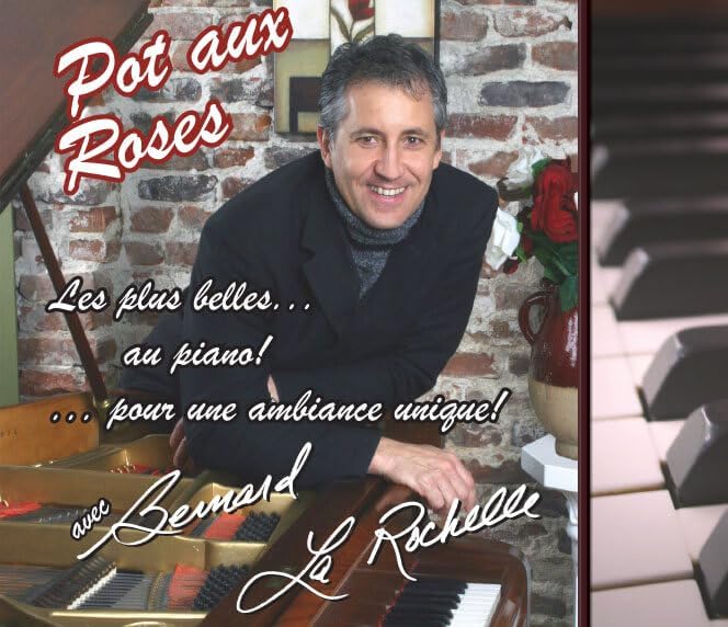 Pot Aux Roses avec Benard La Rochelle (piano seulement) [Audio CD] Bernard La Rochelle