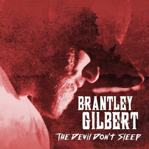 The Devil Don't Sleep [Audio CD] Gilbert, Brantley