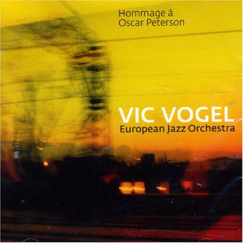 Hommage a Oscar Peterson With European Jazz Orch [Audio CD] Vogel, Vic