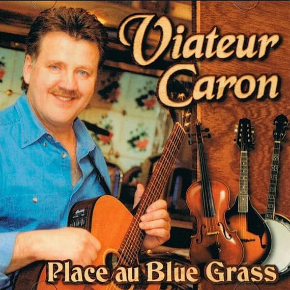 Viateur Caron Place au Blue Grass [Audio CD] Viateur Caron