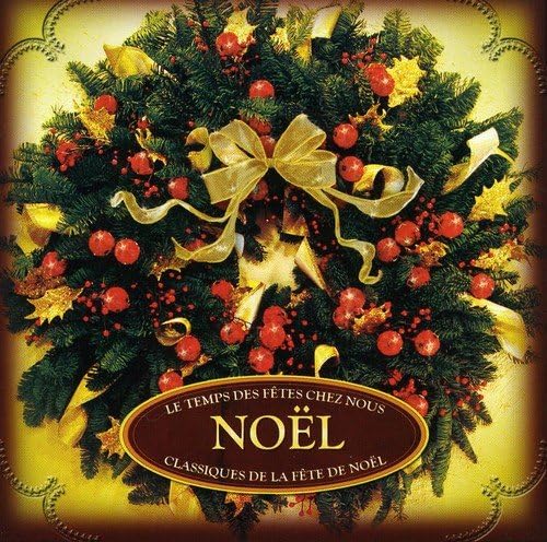 Noel / Temps Des Fetes De Chez Nous [Audio CD] Artistes variés