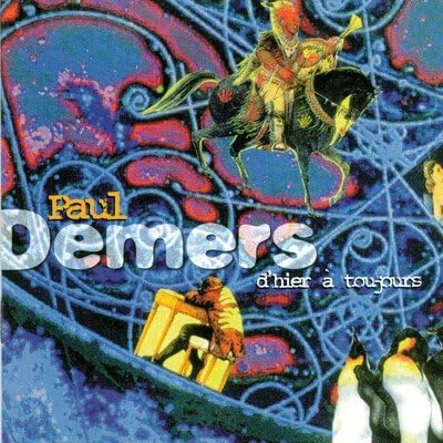 D'hier a Toujours [Audio CD] Paul Demers