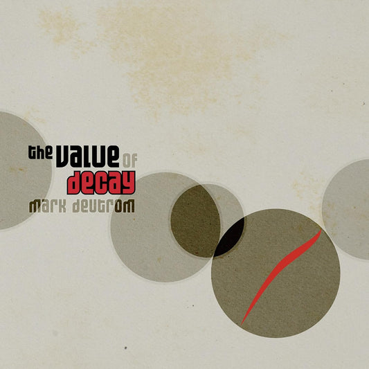 The Value Of Decay [Audio CD] Mark Deutrom