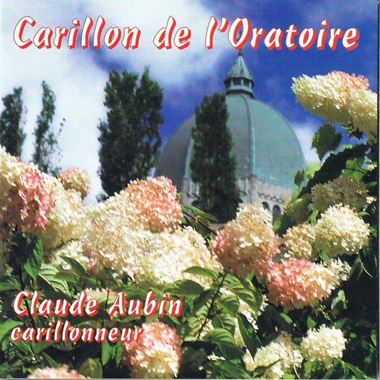 Carillon de L'Oratoire avec Claude Aubin (Carillonneur) [Audio CD] Claude Aubin