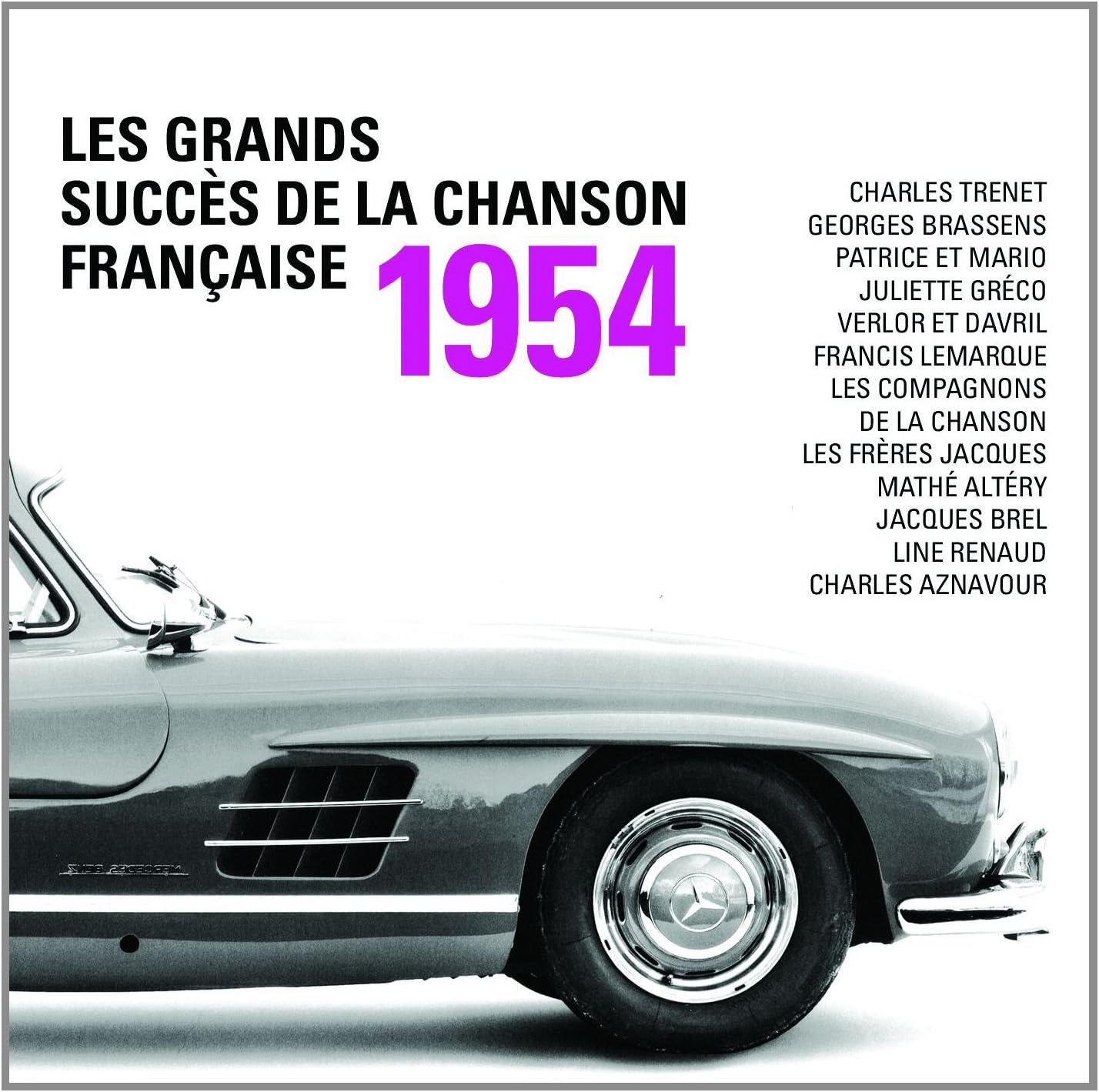 Les grands succès de la chanson française 1954 [Audio CD] Charles Trenet; Georges Brassens; Patrice et Mario; Juliette Gréco; Verlor et Davril; Francis Lemarque; Les compagnons de la chanson; Charles Aznavour and Jacques Brel