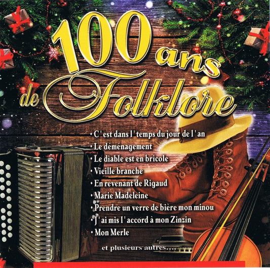 100 Ans de Folkore (artistes originaux) [Audio CD] Various; La Bolduc, Oscar Morin, Ovila Landry, La Famille Soucy, Mariette Vaillant, André Bertrand, and Jacques Mineault, Jacques Labrecque, Jean-Paul Fillion, Isidore Soucy, Pierre Daigneault