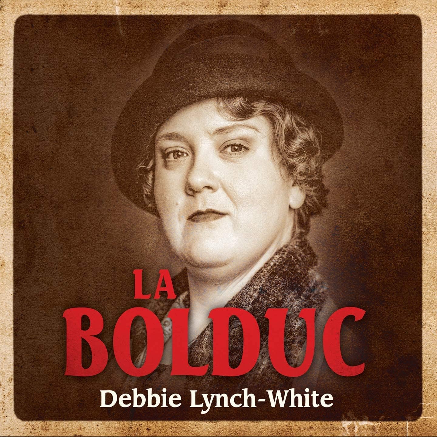 La Bolduc [Audio CD] DEBBIE LYNCH-WHITE