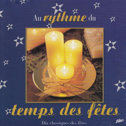 Au rhythme du temps des Fetes / Dix clasiques des fetes [Audio CD] various; Various; N-Sync, Glenn Miller, Elvis Presley, Crash Test Dummies, Nancy Sinatra, Johanne Blouin, and Judy Collins, Richard Abel, Richard Verreau, Chorale de Robert Shaw,