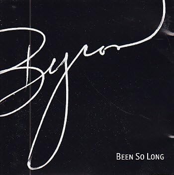 BEEN SO LONG [Audio CD] BYRON