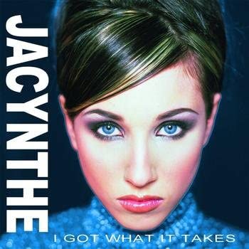 I Got What It Takes [Audio CD] Jacynthe