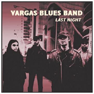 Last Night [Audio CD] Vargas Blues Band