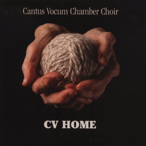 CV Home [Audio CD] Cantus Vocum Chamber Choir