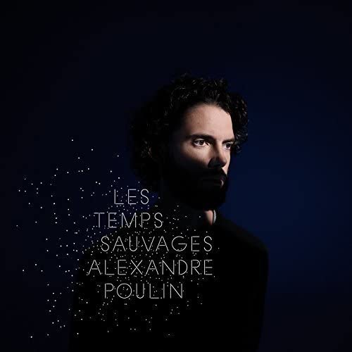 Les Temps Sauvages [Audio CD] Alexandre Poulin