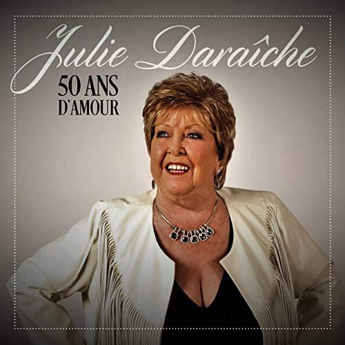 50 Ans D'Amour [Audio CD] Julie Daraiche