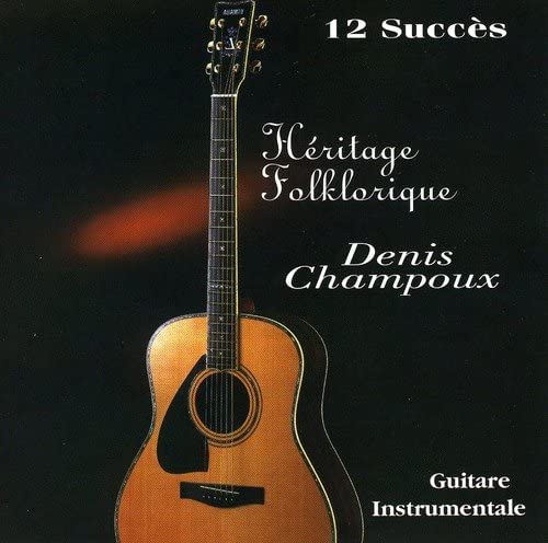 Guitare Instrumentale - Héritage Folklorique [Audio CD] Denis Champoux