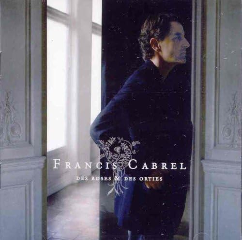 Des Roses Et Des Orties [Audio CD] Cabrel, Francis