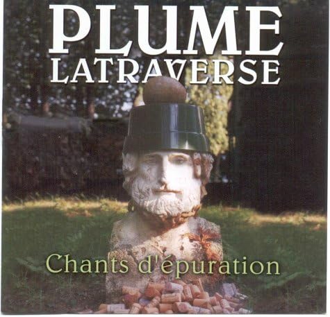 Chants d'épuration [Audio CD] Plume Latraverse