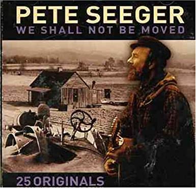 We Shall Not Be Moved [Audio CD] Seeger/ Pete