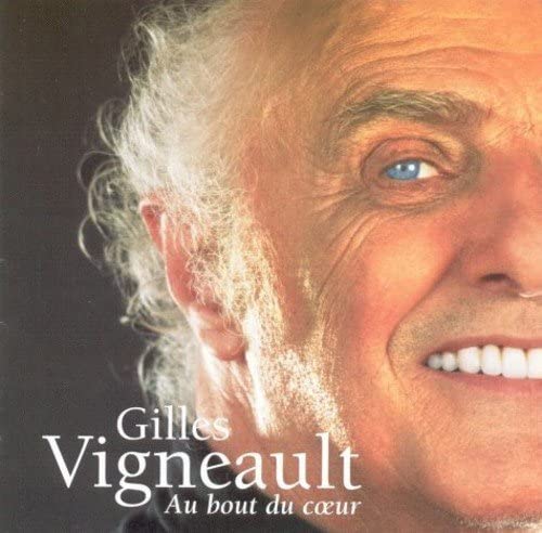 Au bout du coeur [Audio CD] Gilles Vigneault, Bruno Fecteau, Pierre Tanguay, Simon Proulx and Jocelyn Guilmette