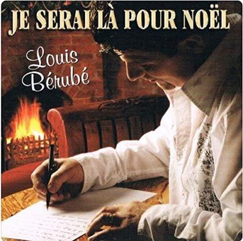 Je serai là pour Noël [Audio CD] Louis Bérubé