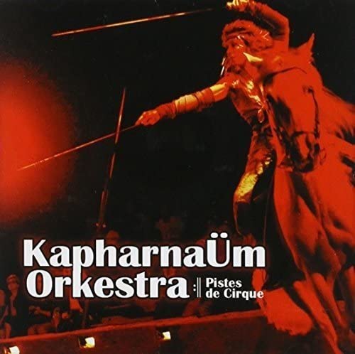 Pistes De Cirque [Audio CD] Kapharnaum