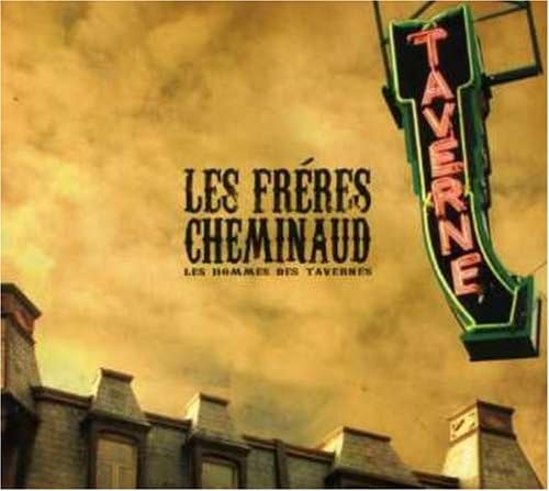 Hommes Des Tavernes [Audio CD] Freres, Cheminaud