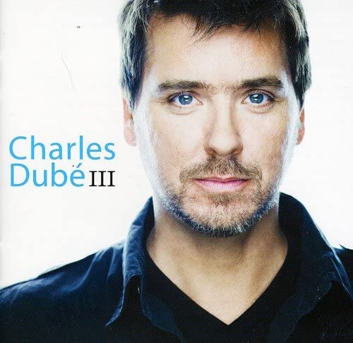 Charles Dube Iii [Audio CD] Dube/ Charles