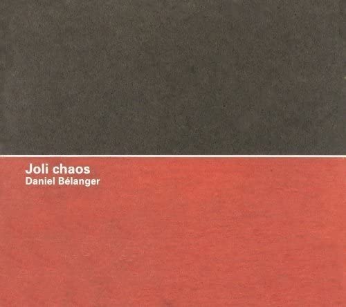 Joli Chaos [Audio CD] Daniel Belanger