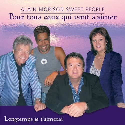 Pour Tous Ceux Qui Vont S'Aime [Audio CD] Alain Morisod et Sweet People