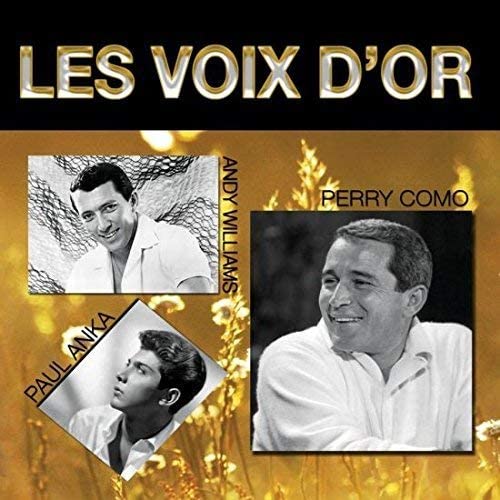 Les voix d’or [Audio CD] Various Artists, Nat King Cole, Perry Como, Andy Williams, Paul Anka, Johnny Mathis and The Platters