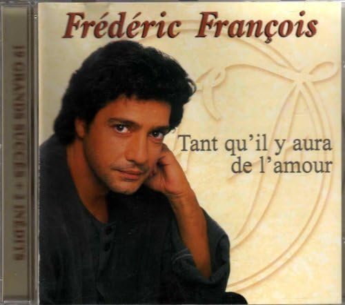 Tant qu'il y aura de L'amour -19 Grands Succes + 2 Inedits [Audio CD] Frederic Francois