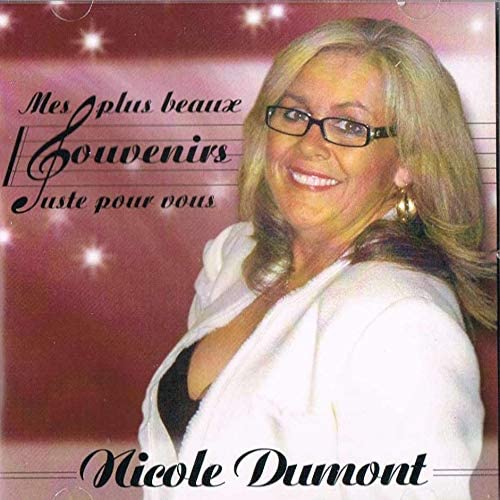 Nicole Dumont / Mes Plus Beaux Souvenirs Juste Pour Vous [Audio CD] Nicole Dumont