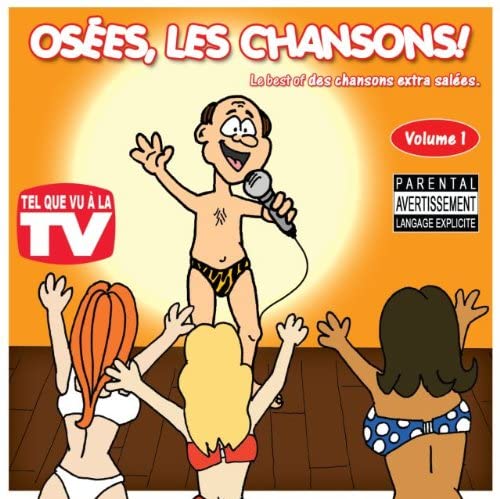 Osées/ les chansons! [Audio CD] Artistes Varies, Crampe en masse, Stage lacroix, Les indécents, Marc labrèche et les porn flakes, La vesse du loup, La belle équipe, Paul glaeser and Daniel wilson