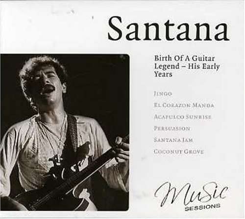 Birth of a Guitar Legend [Audio CD] Santana