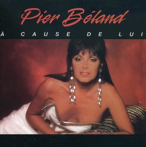 A Cause De Lui [Audio CD] Pier Beland