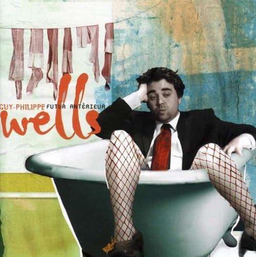 Futur Anterieur [Audio CD] Wells, Guy-Philippe