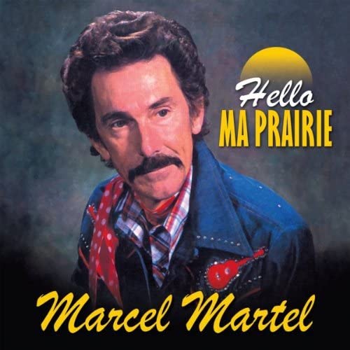 Hello Ma Prairie [Audio CD] Marcel Martel