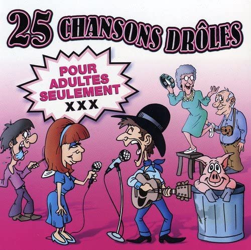 25 Chansons Droles//Pour Adultes Seulement XXX [Audio CD] 25 Chansons Droles