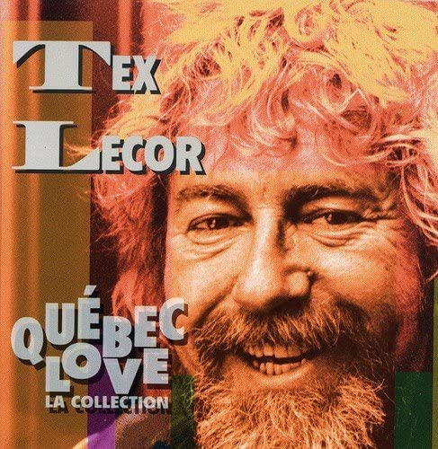 Quebec Love [Audio CD] Tex Lecor