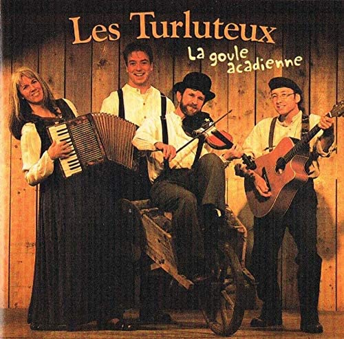 Les Turluteux - La Goule Acadienne [Audio CD] Les Turluteux