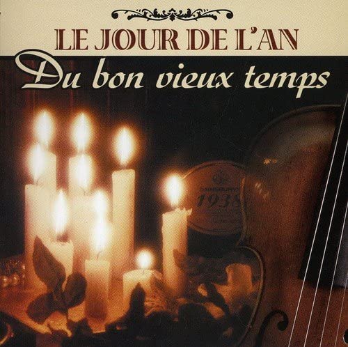 Le Jour De L'An//Le Jour De L'An Du Bon Vieux Temps [Audio CD] Le Jour De L'An