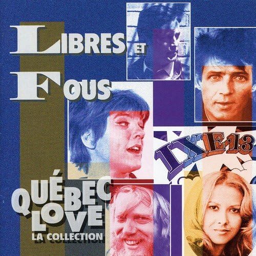 Libres Et Fous/ Quebec Love La Collection [Audio CD] Various