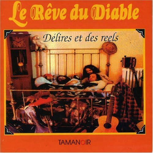 Delires Et Des Reels by Reve Du Diable [Audio CD] Reve Du Diable