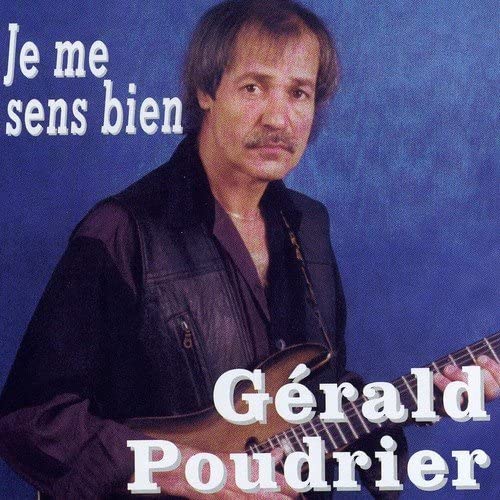 Gerald Poudrier//Je Me Sens Bien [Audio CD] Gerald Poudrier