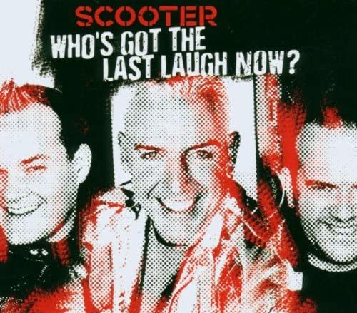 Who's Got the Last Laugh Now? [Audio CD] Scooter