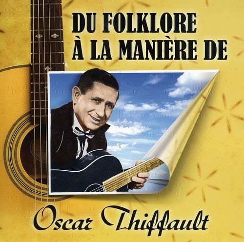 Oscar Thiffault//Du Folklore a La Maniere De [Audio CD] Oscar Thiffault