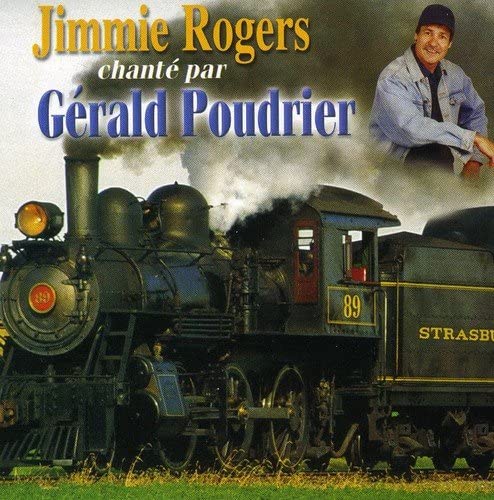 Gerald Poudrier//Jimmie Rogers Chante Par [Audio CD] Gerald Poudrier