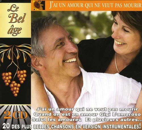 Vol.3 J'ai Un Amour Qui Ne Veut Pas [Audio CD] Le Bel Age